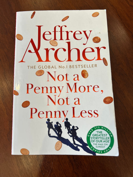 Not a Penny More, Not a Penny Less. Jeffery Archer. 2024.
