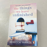 The things we leave unfinished. Rebecca Yarros. 2021.