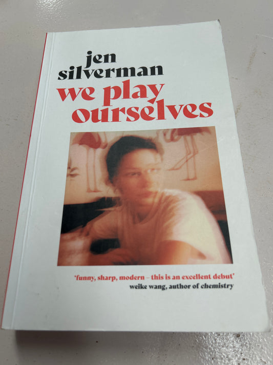 We play ourselves. Jen Silverman. 2021.