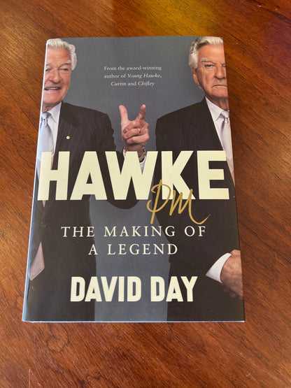 Hawke PM: the making of a legend. David Day. 2025.