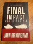 Final impact. John Birmingham. 2006.