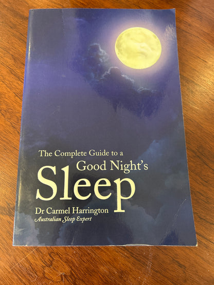 Complete guide to a good night’s sleep. Carmel Harrington. 2014.