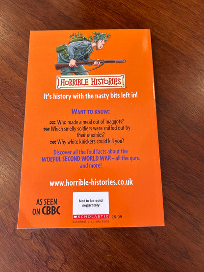 Horrible histories: woeful Second World War. Terry Deary. 2007.