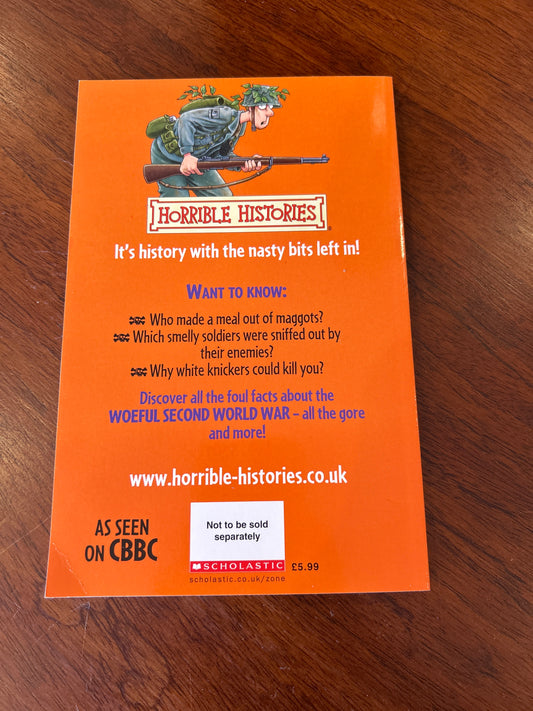 Horrible histories: woeful Second World War. Terry Deary. 2007.