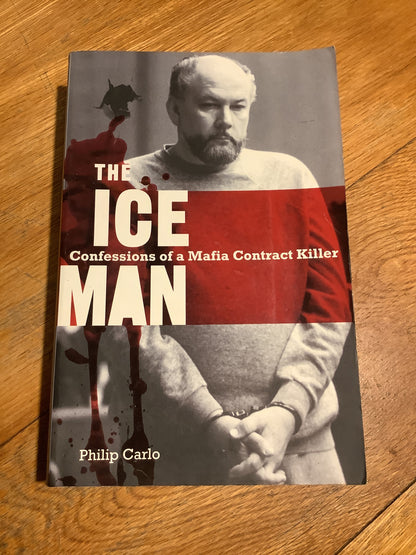 Ice man: confessions of a Mafia contract killer. Philip Carlo. 2007.