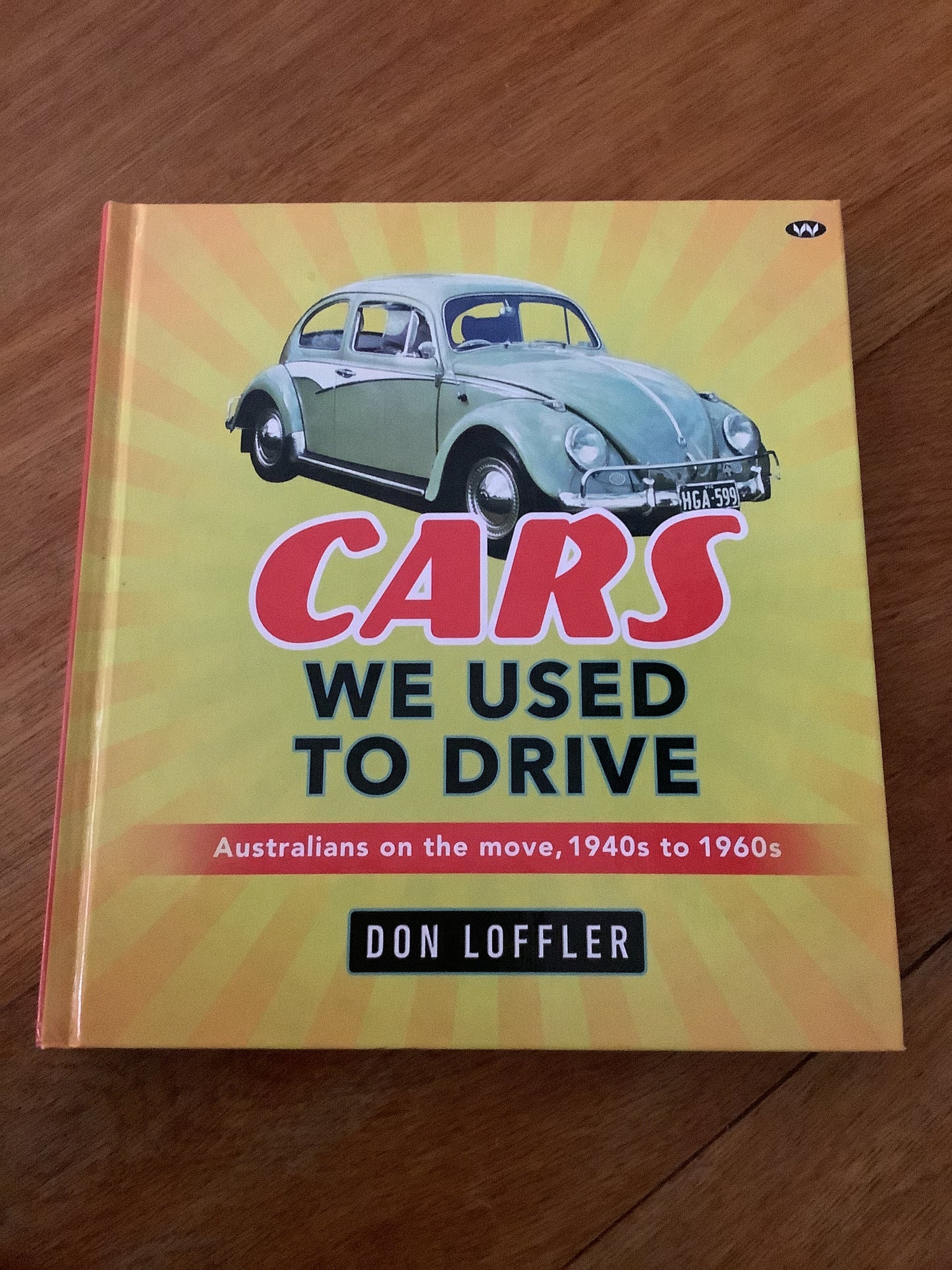Cars we used to drive: Australians on the move, 1940s to 1960s. Don Loffler. 2021.
