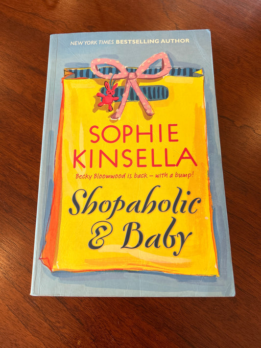 Shopaholic & baby. Sophie Kinsella. 2007.