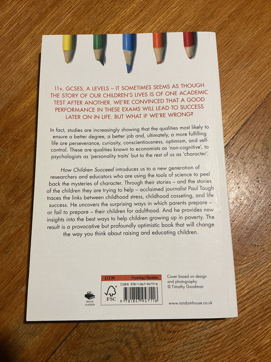 How children succeed: grit, curiosity and the hidden power of character. Paul Tough. 2013.