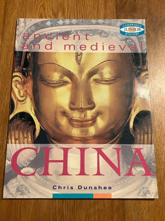 Ancient and medieval China. Chris Dunshea. 2004.