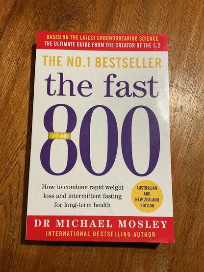 Fast 800: how to combine rapid weight loss and intermittent fasting for long-term health. Michael Mosley. 2019.
