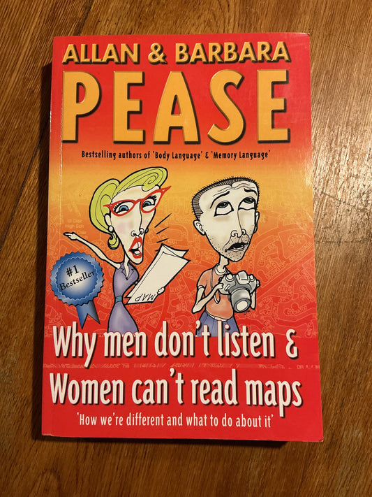 Why men don’t listen & women can’t read maps. Alan & Barbara Pease. 2000.