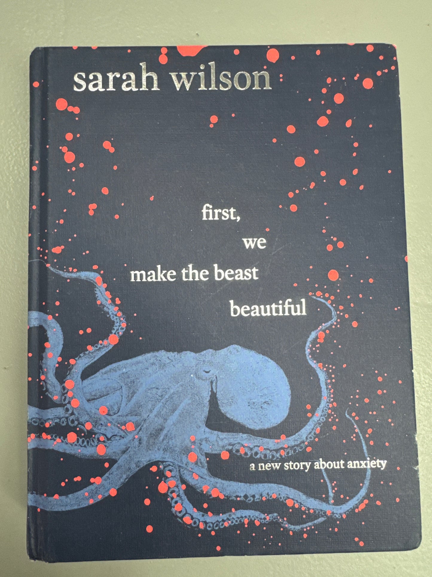 First, we make the beast the beast beautiful. Sarah Wilson. 2017.