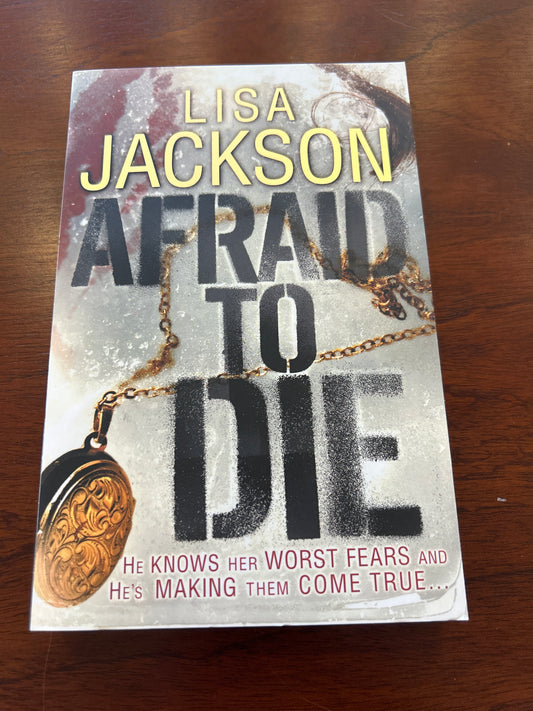Afraid to die. Lisa Jackson. 2012.