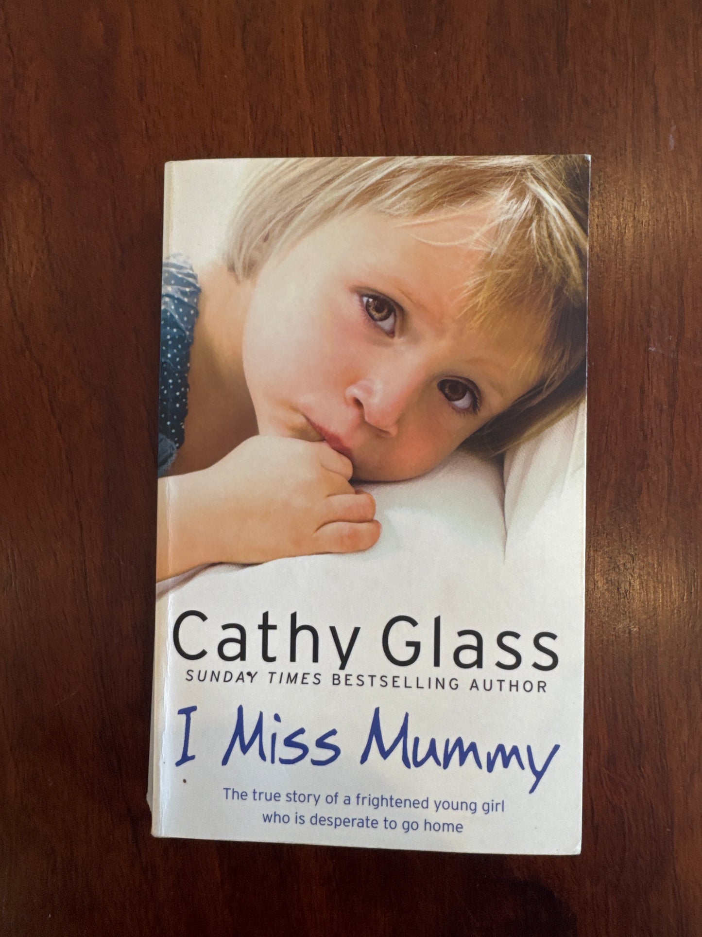 I miss mummy. Cathy Glass. 2010.