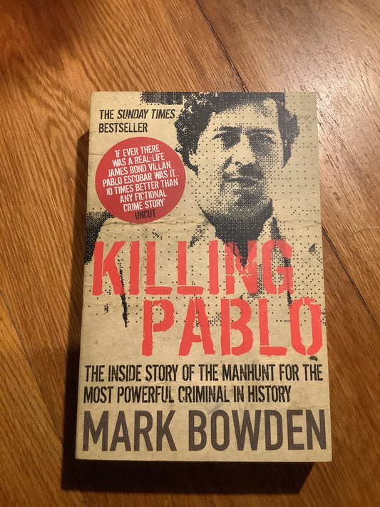 Killing Pablo. Mark Bowden. 2012.