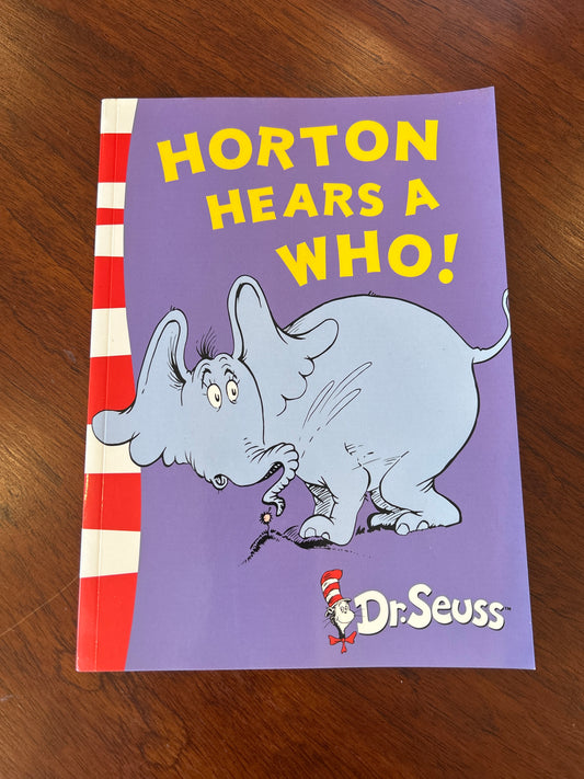 Horton hears a who! Dr Seuss. 2004.