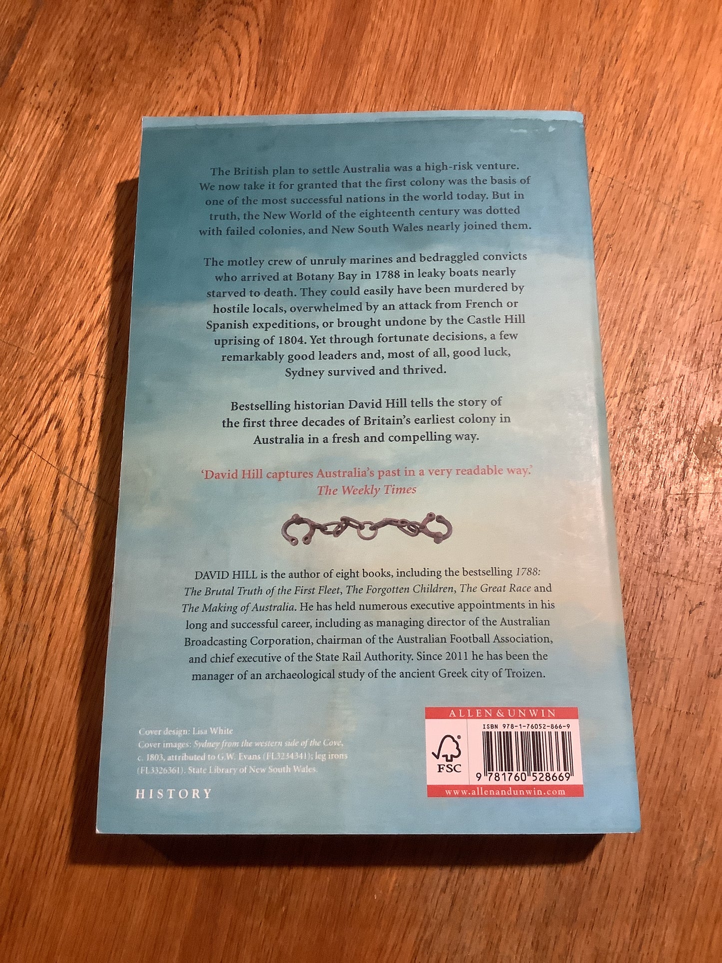 Convict colony: the remarkable story of the fledgling settlement that survived against the odds. David Hill. 2019.