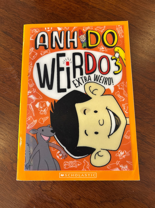 Weirdo 3: extra weird. Anh Do. 2014.