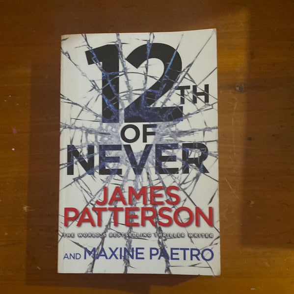 12th of never. James Patterson & Maxine Paetro. 2013.