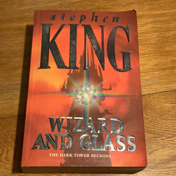 Wizard and glass: Dark Tower. Stephen King. 1997.