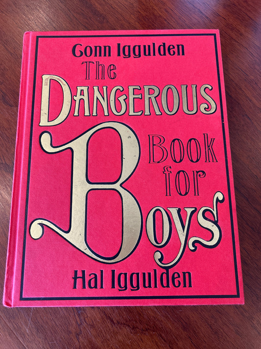 Dangerous book for boys. Con & Hal Iggulden. 2006.
