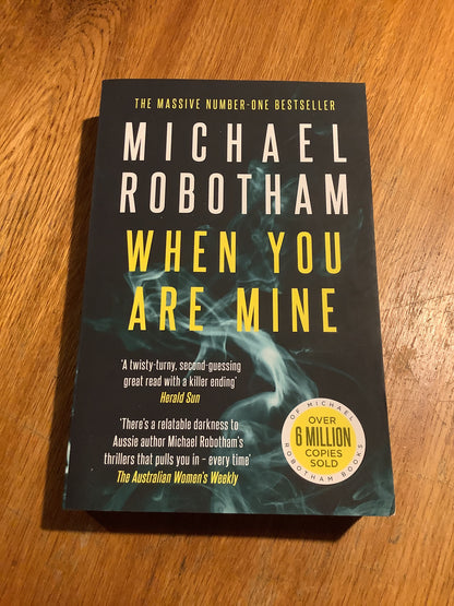 When you are mine. Michael Robotham. 2022.