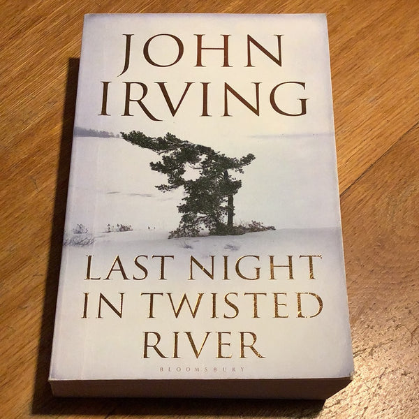 Last night in twisted river. John Irving. 2009.