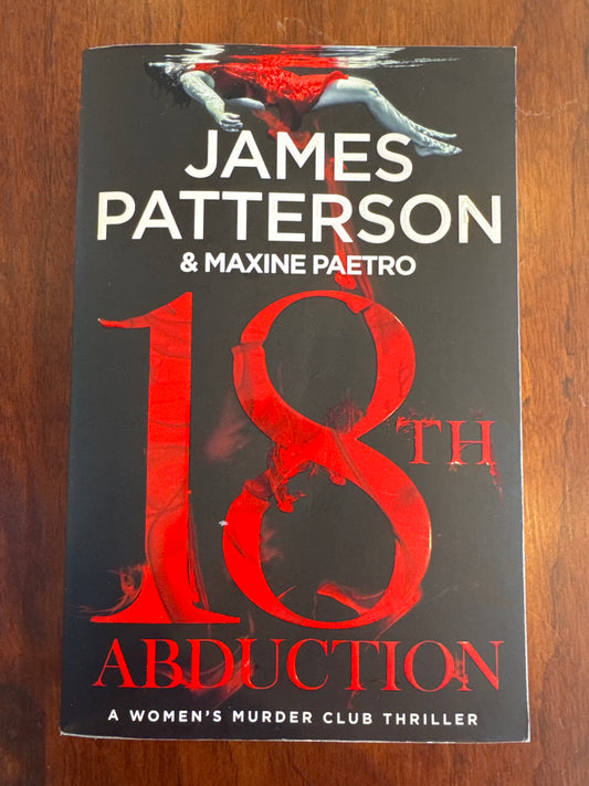 18th Abduction. James Patterson & Maxine Paetro. 2019.