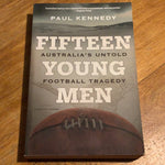 Fifteen young men: Australia’s untold football tragedy. Paul Kennedy. 2016.