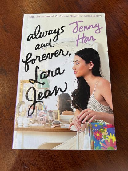 Always and forever, Lara Jean. Jenny Han. 2017.