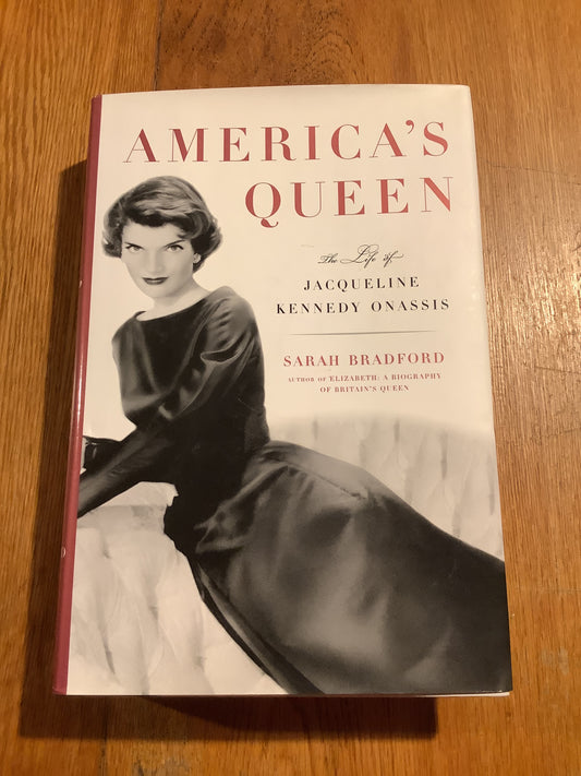 America’s queen: the life of Jacqueline Kennedy Onassis. Sarah Bradford. 2000.