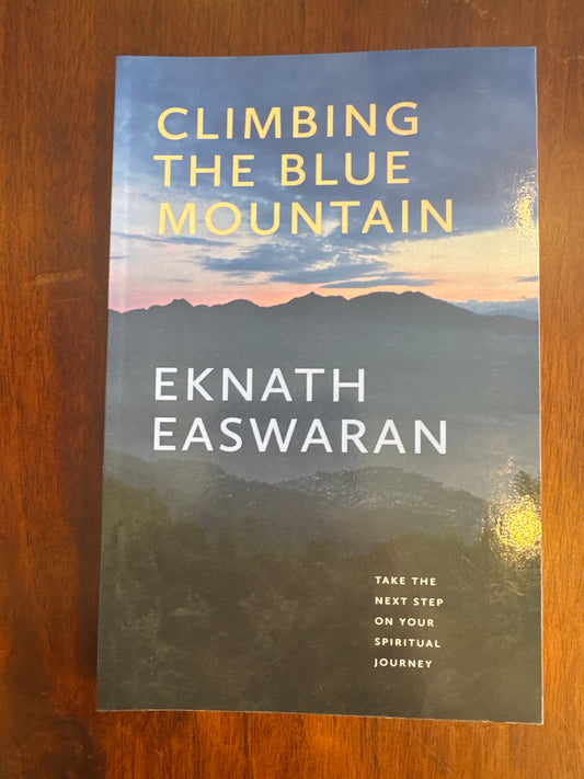 Climbing the Blue Mountains. Eknath Easwaran. 2022.