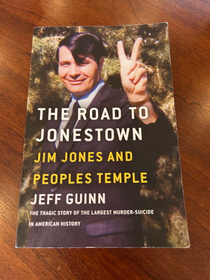 Road to Jonestown: Jim Jones and People’s Temple. Jim Guinn. 2017.