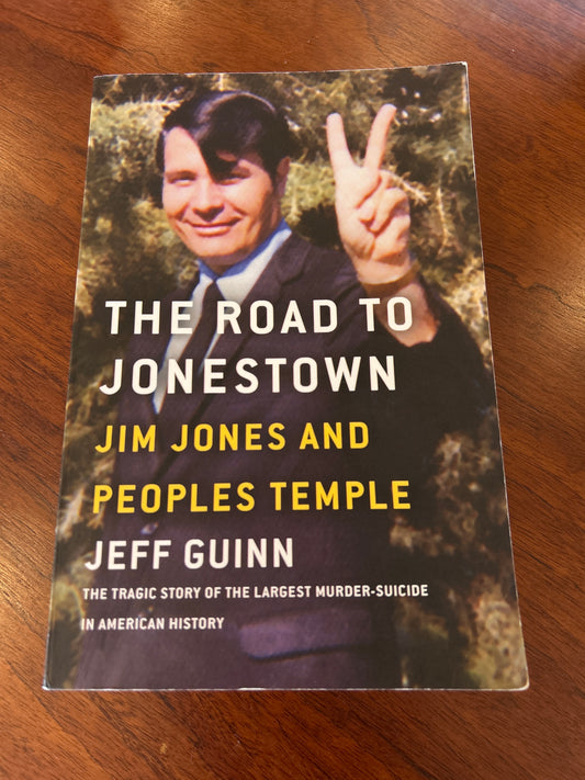 Road to Jonestown: Jim Jones and People’s Temple. Jim Guinn. 2017.