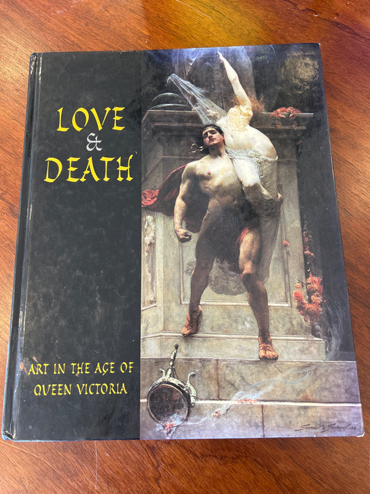 Love & death: art in the age of Queen Victoria. Angus Trumble. 2002.