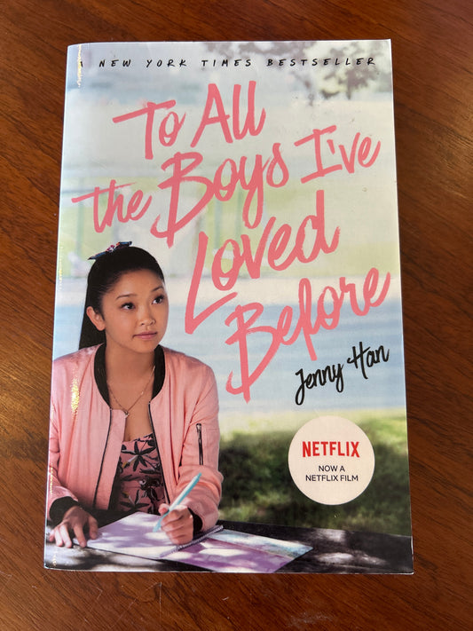 To all the boys I’ve loved before. Jenny Han. 2018.
