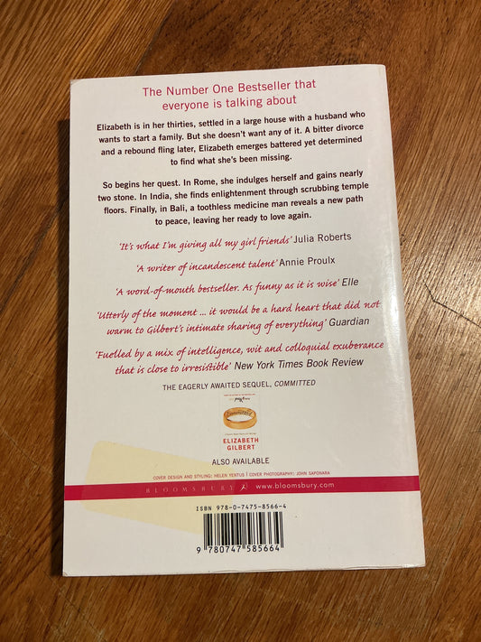 Eat, pray, love. Elizabeth Gilbert. 2007.