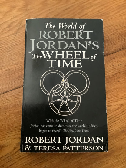 The world of Robert Jordan’s Wheel of Time. Robert Jordan and Teresa Patterson. 2004.