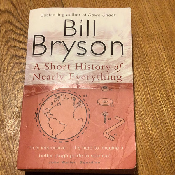 Short history of nearly everything. Bill Bryson. 2004.