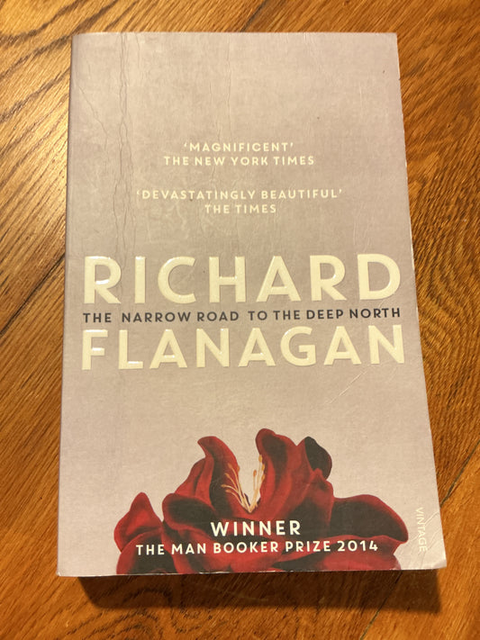 Narrow road to the deep north. Richard Flanagan. 2014