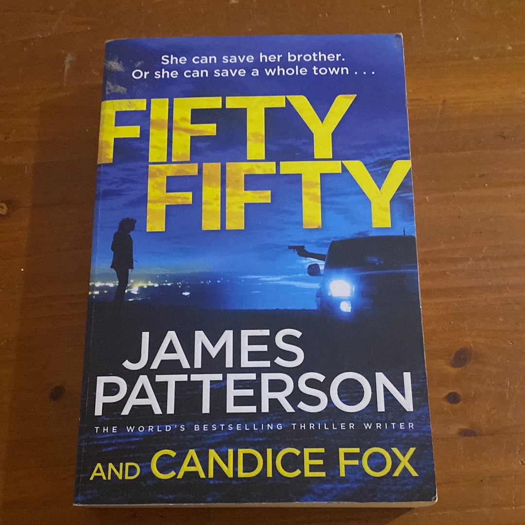 Fifty fifty. James Patterson & Candice Fox. 2017.