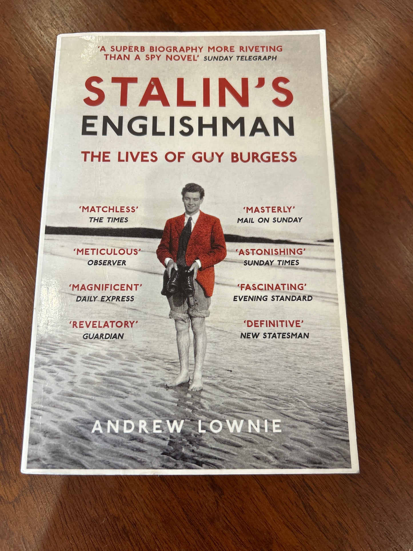 Stalin’s englishman: the lives of Guy Burgess. 2016.