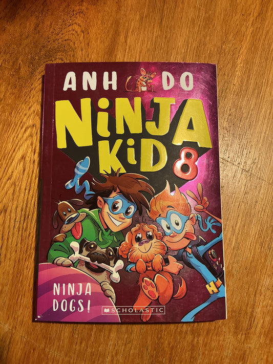 Ninja kid 8: ninja dogs. Anh Do. 2021.
