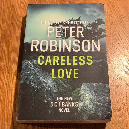 Careless love. Peter Robinson. 2018.
