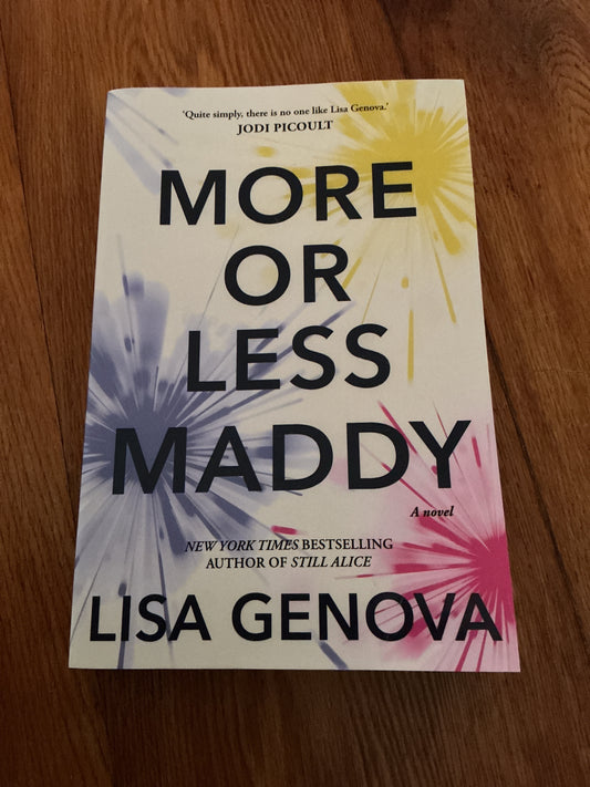 More or less Maddy. Lisa Genova. 2025.