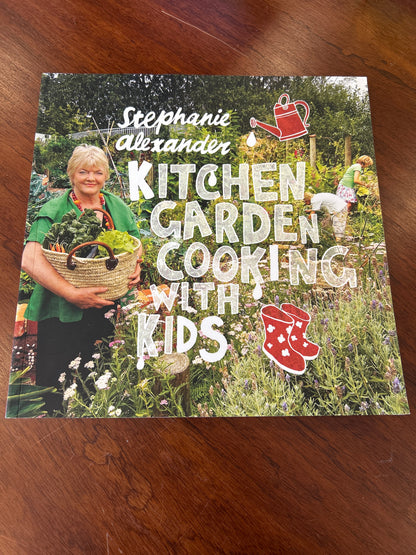 Kitchen garden cooking with kids. Stephanie Alexander. 2012.