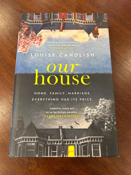 Our house. Louise Candlish. 2018.