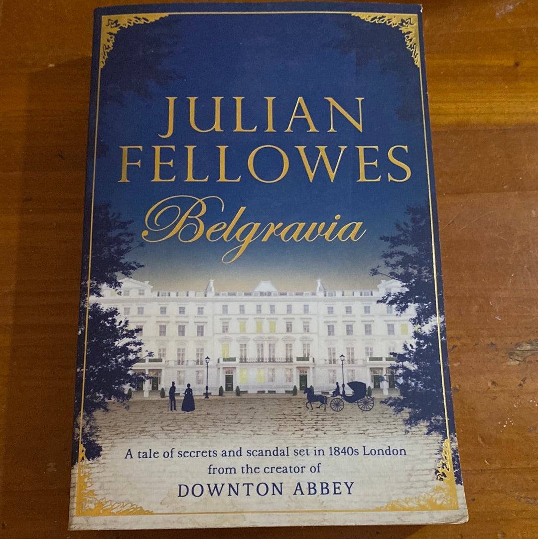 Belgravia. Julian Fellowes. 2016.