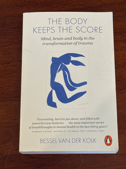 The Body Keeps the Score Mind, Brain and body in the transformation of trauma. Bessel Van Der Kolk. 2015.