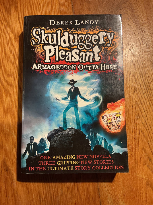 Skullduggery Pleasant: Armageddon outta here. Derek Landy. 2014.